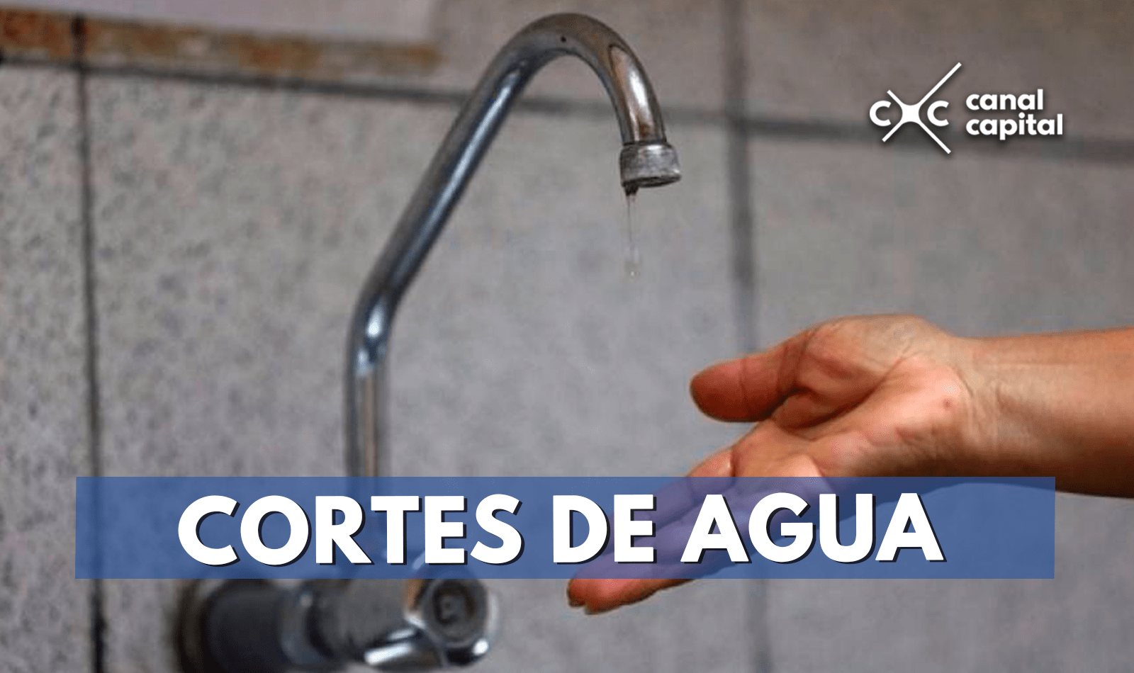 Anuncian Cortes De Agua En 13 Localidades De Bogota Conexion Capital